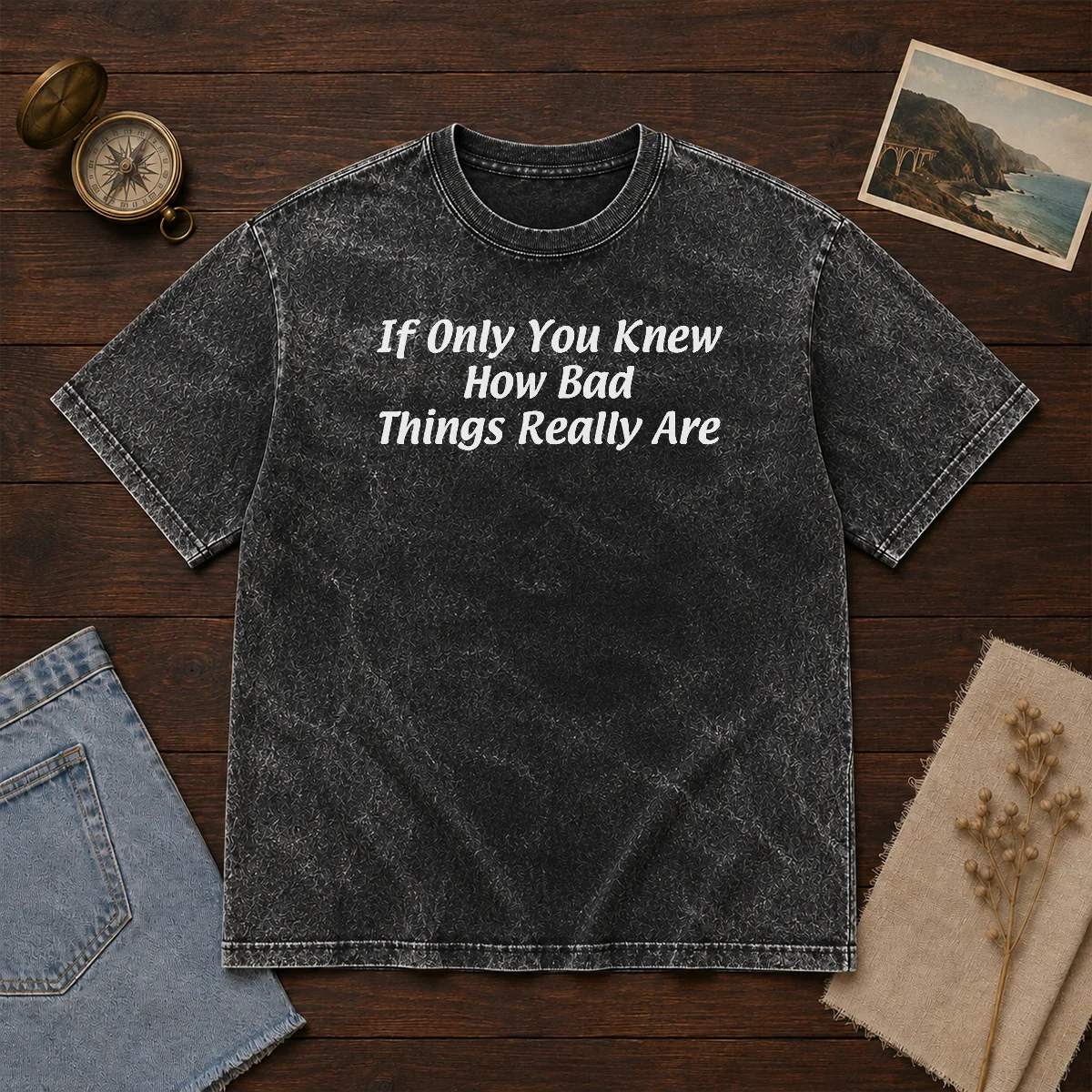Pretty If Only You Knew How Bad Things Really Are Shirt - Image 8