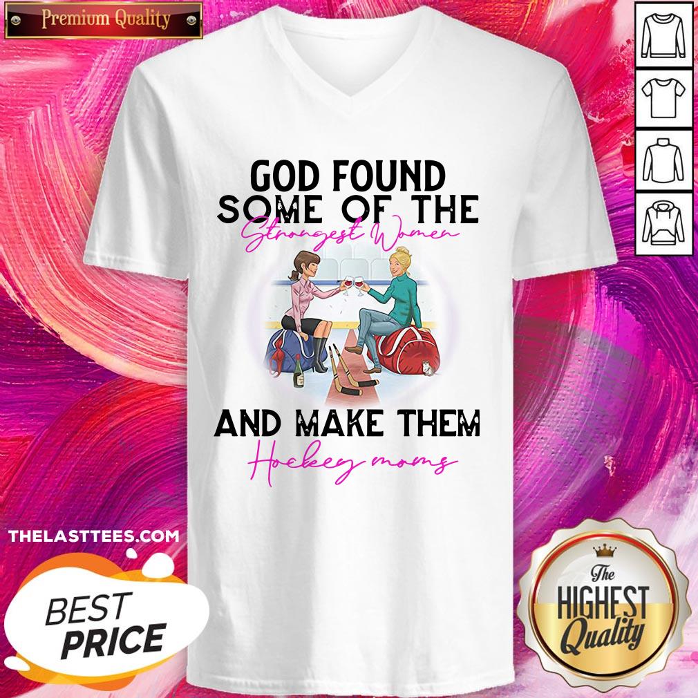 Hot God Found Some Of The Strength Women And Make Them Hockey Mom Shirt - Image 2