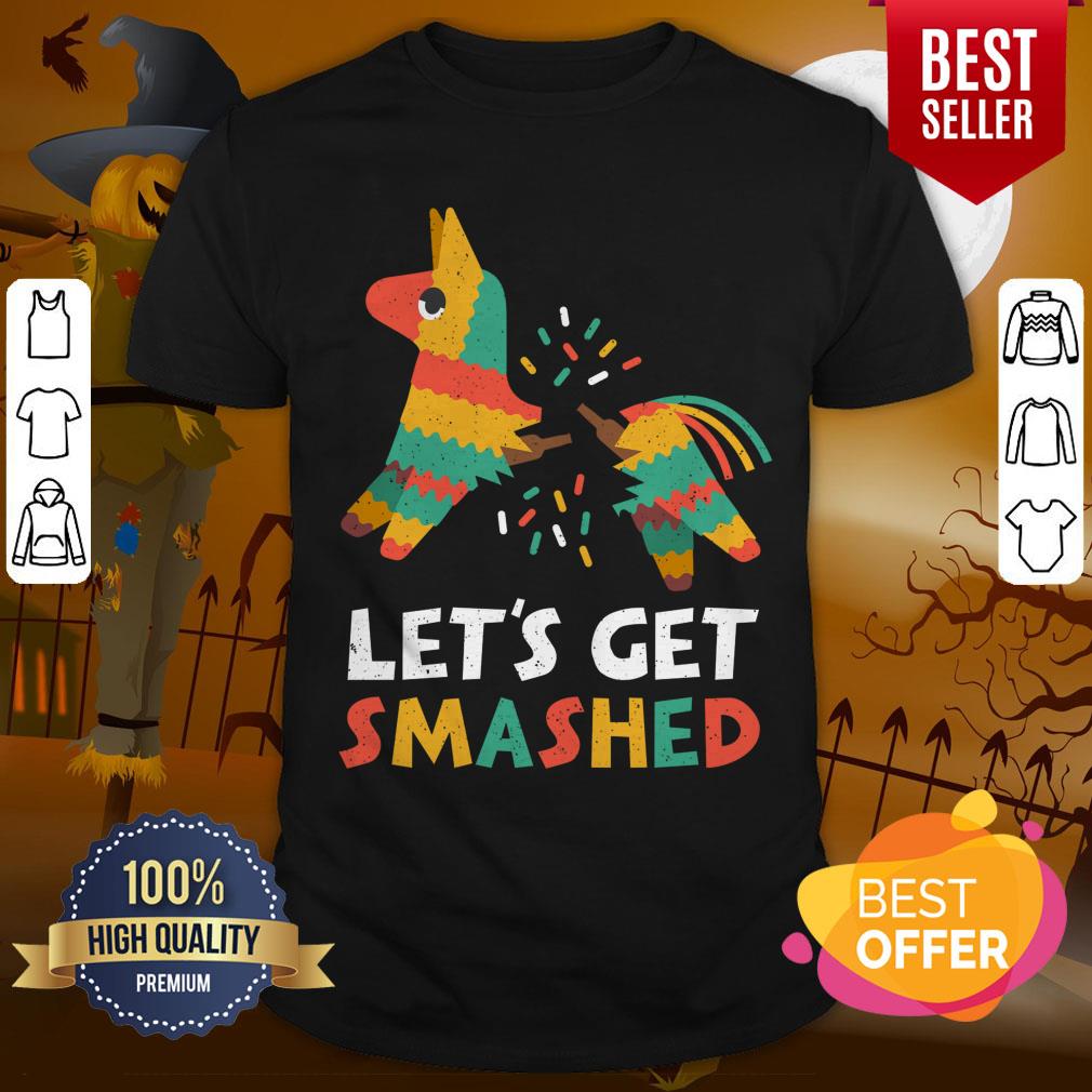 Let's Get Smashed Cinco De Mayo Shirt