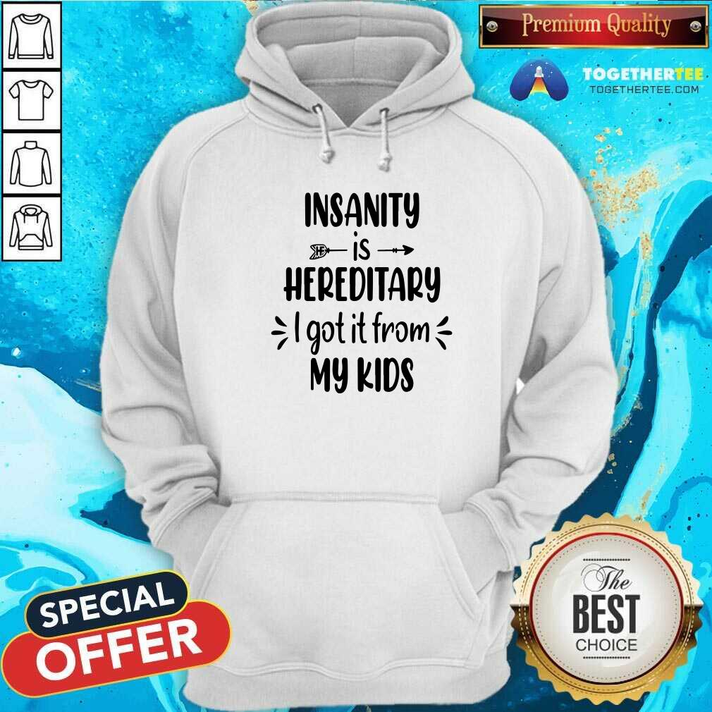 Premium Insanity Is Hereditary Shirt - Image 4