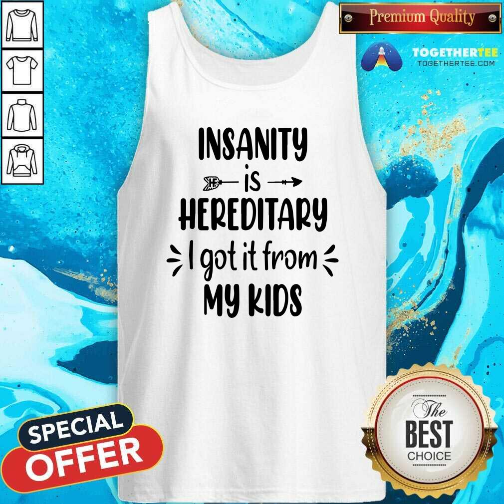 Premium Insanity Is Hereditary Shirt - Image 3