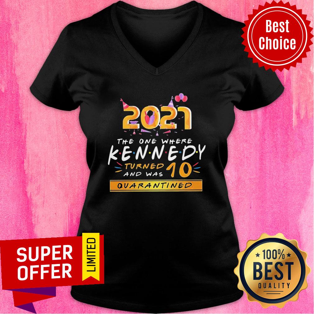 New Year 2021 The One Where Kennedy Turned And Was 10 Quarantined Shirt - Image 5