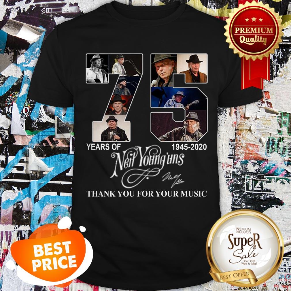 Nice 75 Years Of Neil Young’uns 1945 2020 Signature Thank You For Your Music Shirt