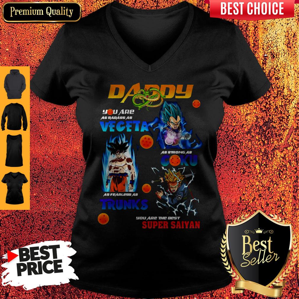 Nice Dragon Ball Daddy You Are As Badass As Vegeta As Strong As Goku As Fearless As Trucks Shirt - Image 3