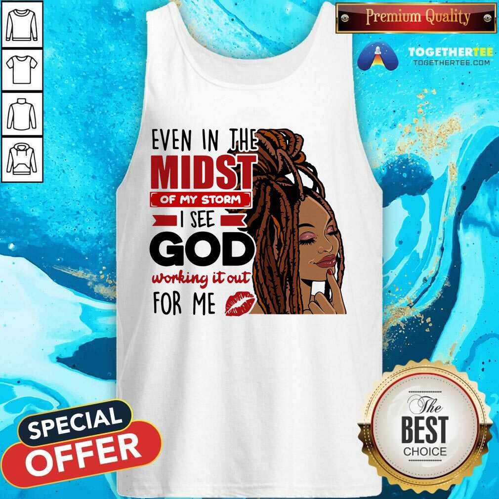 In The Midst Of My Storm I See God Shirt - Image 3