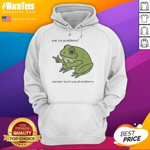 Alternative view of Good No Problemo Frog Narrator But It Was All Problemo T-Shirt