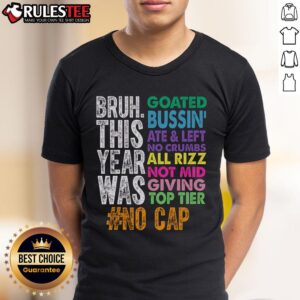 Funny Bruh This Year Was Goated No Cap Last Day Of School T-Shirt