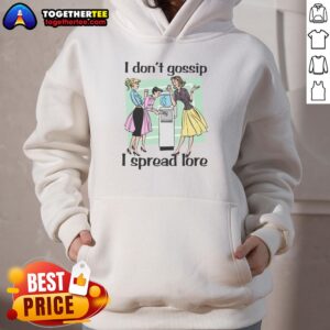 Alternative view of Good I Don't Gossip I Spread Lore T-Shirt