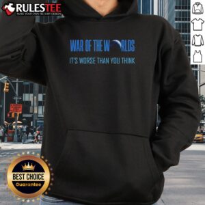 Alternative view of Official War Of The Worlds It's Worse Than You Think T-Shirt
