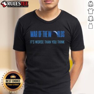 Official War Of The Worlds It's Worse Than You Think T-Shirt