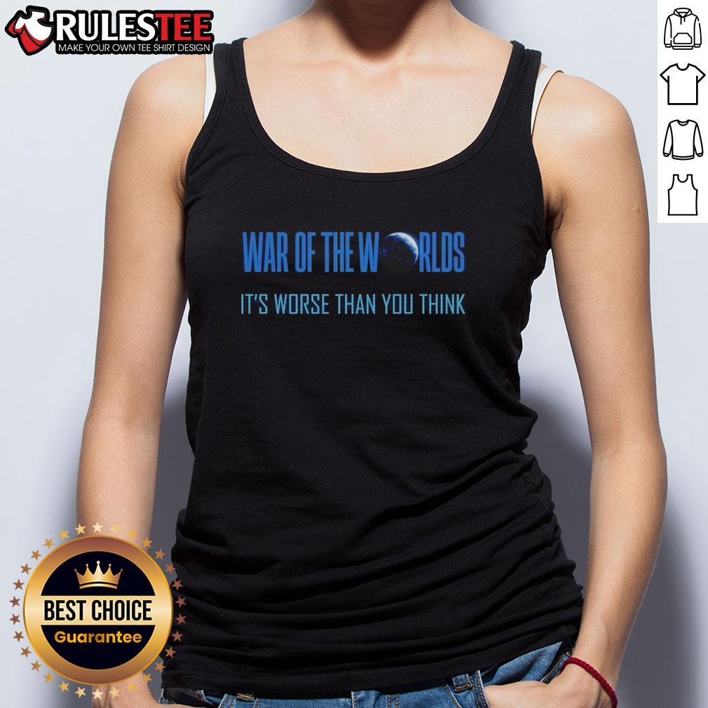Official War Of The Worlds It's Worse Than You Think T-Shirt - Image 4