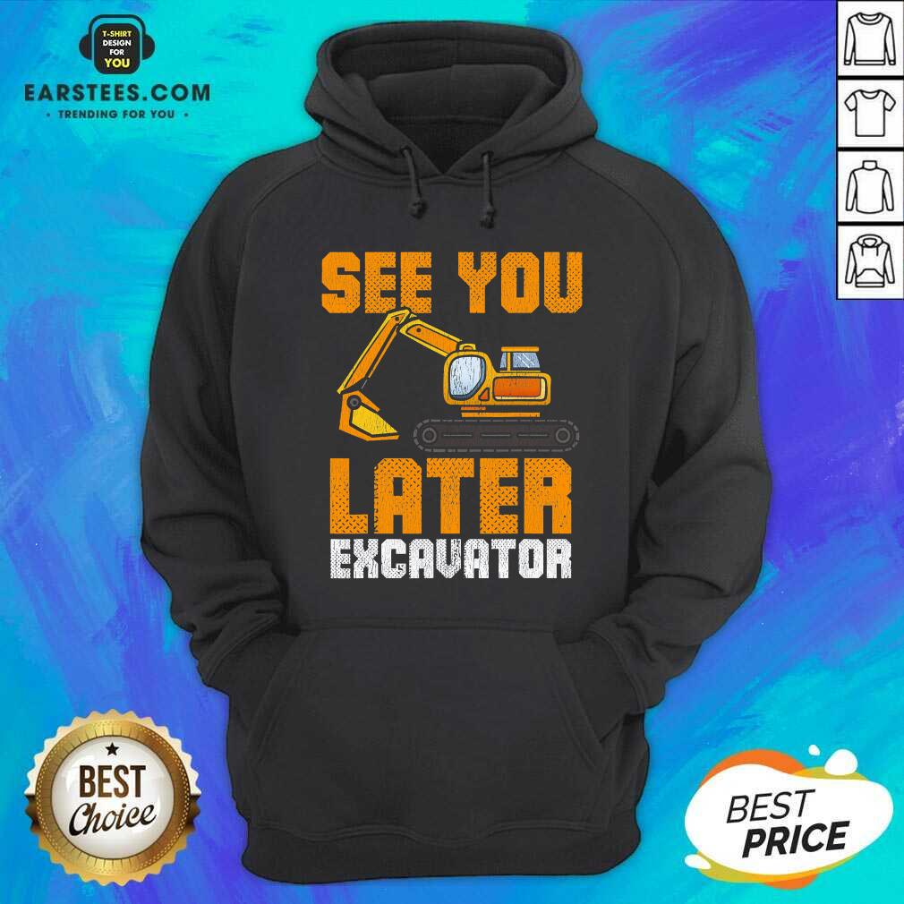 Funny See Ya Later Excavator Construction Shirt - Image 5
