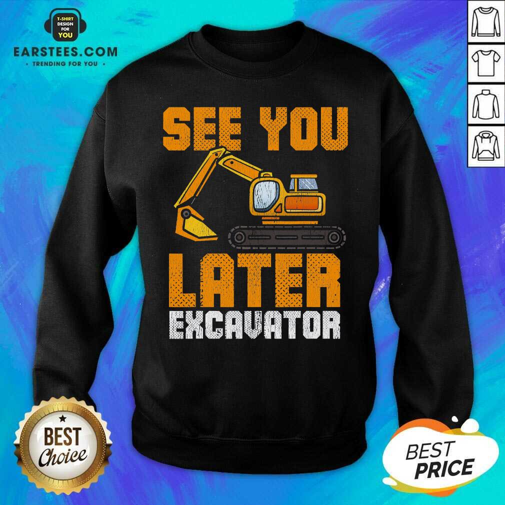 Funny See Ya Later Excavator Construction Shirt - Image 4