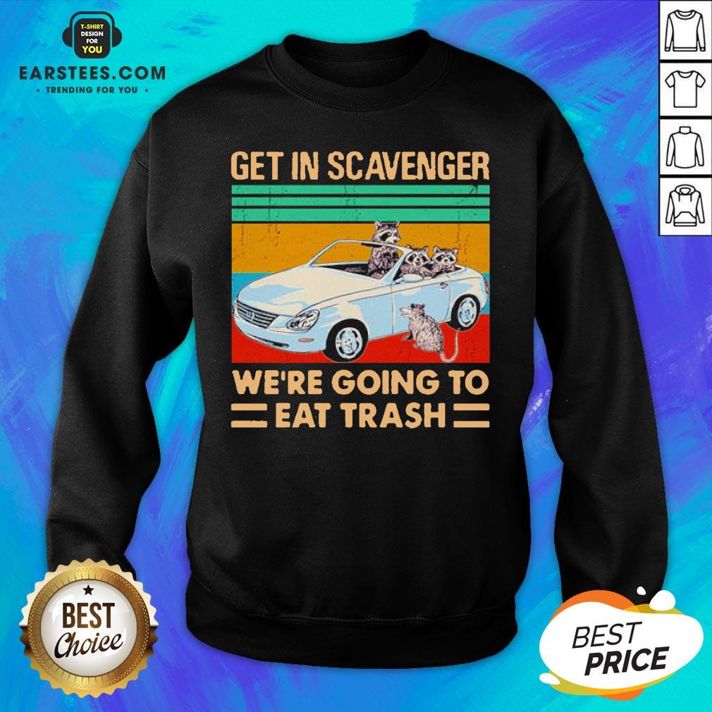 Get In Scavenger We’re Going To Eat Trash Vintage Shirt - Image 3