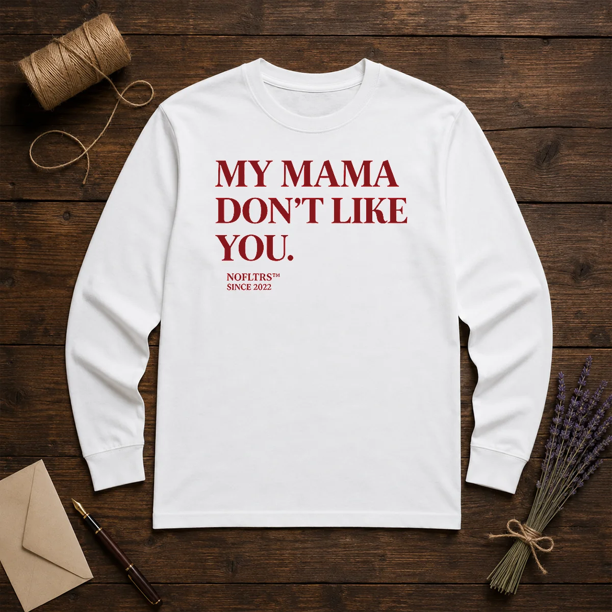 Official My Mama Don'T Like You Bold Quote Nofltrs Brand Established Since 2022 Shirt - Image 5