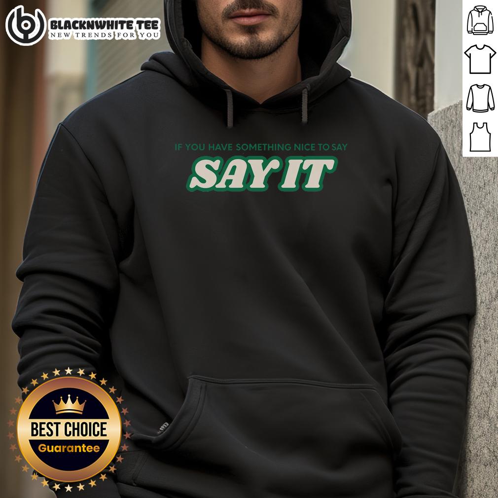 Top If You Have Something Nice To Say Say It T-Shirt - Image 2