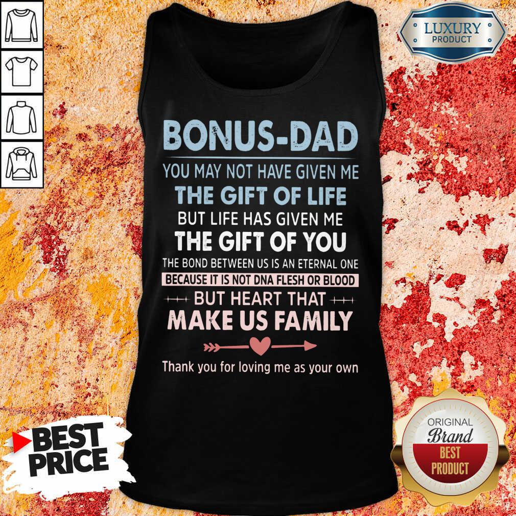 Bonus Dad The Gift For Life Make Us Family Shirt - Image 2