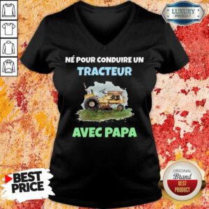 Alternative view of Né Pour Tracteur Avec Papa Shirt