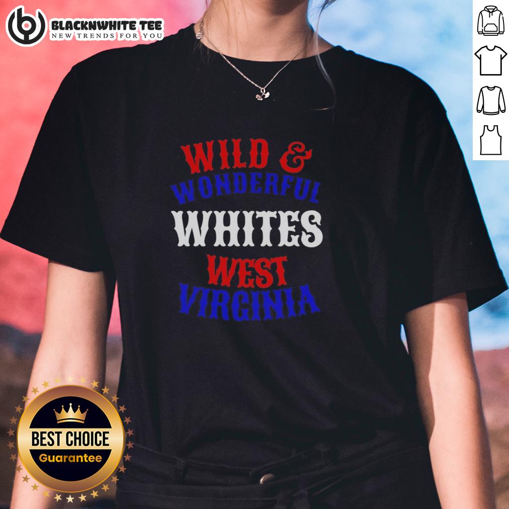 Good Wild And Wonderful Whites West Virginia T-Shirt - Image 3