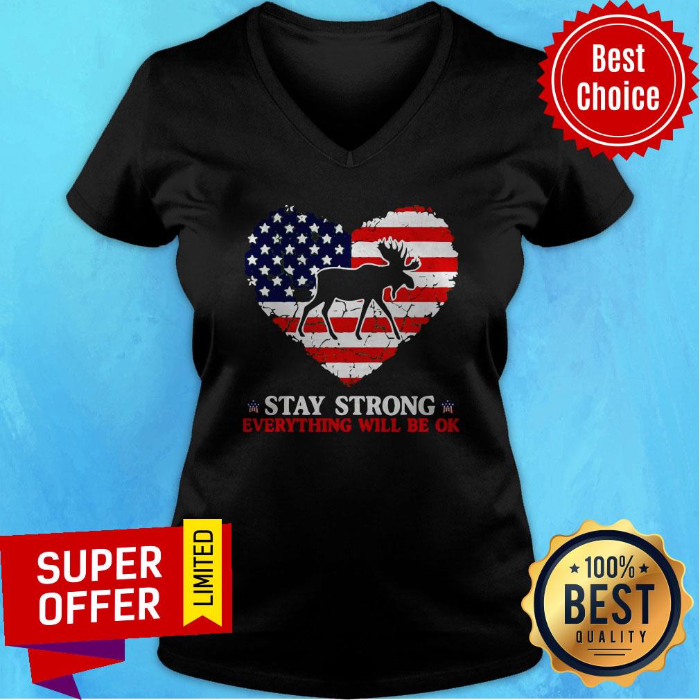 Funny Stay Strong Everything Will Be Ok Moose American Shirt - Image 4