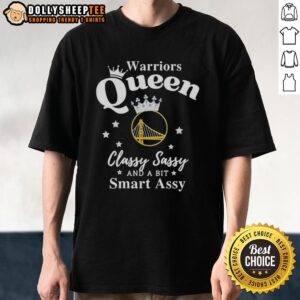 Original Golden State Warriors Queen Classy Sassy And A Bit Smart Assy T-Shirt