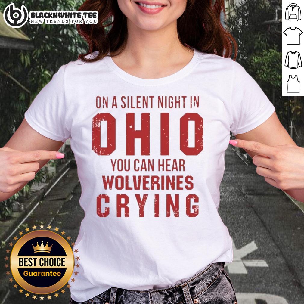 Funny On A Silent Bight In Ohio State Buckeyes You Can Hear Michigan Wolverines Crying Shirt - Image 3
