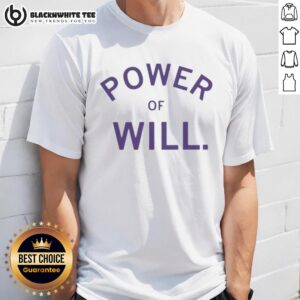 Funny Power Of Will Hornseth Shirt