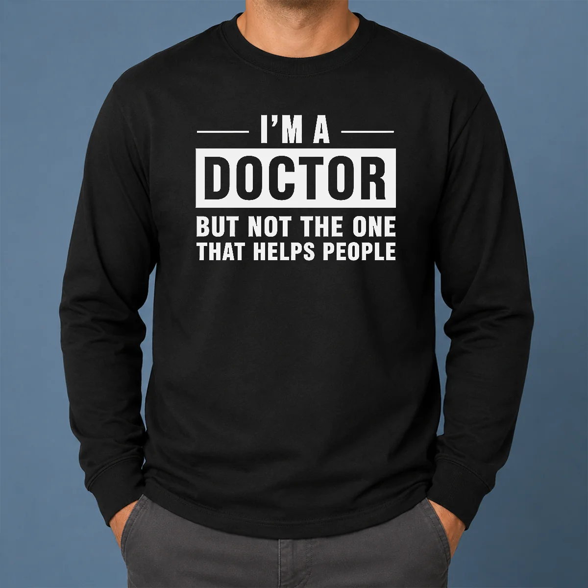 Hot I'm A Doctor But Not The One That Helps People Geek Shirt - Image 6