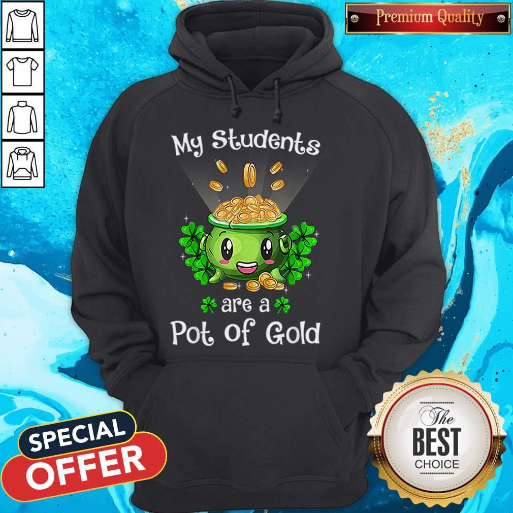 My Students Are A Pot Of Gold Teacher St Patrick’s Day Shirt - Image 5