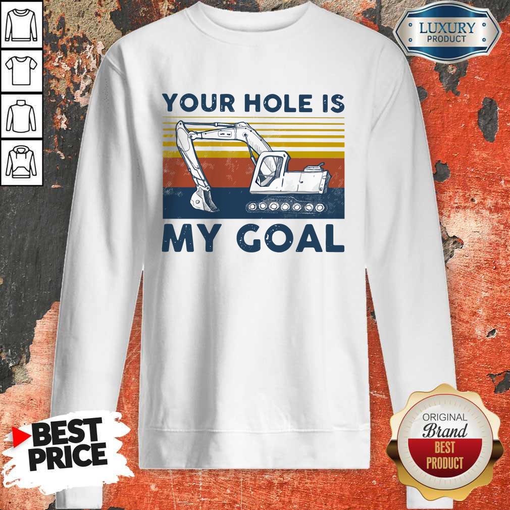 Premium Excavator Your Hole Is My Goal Vintage Shirt - Image 2