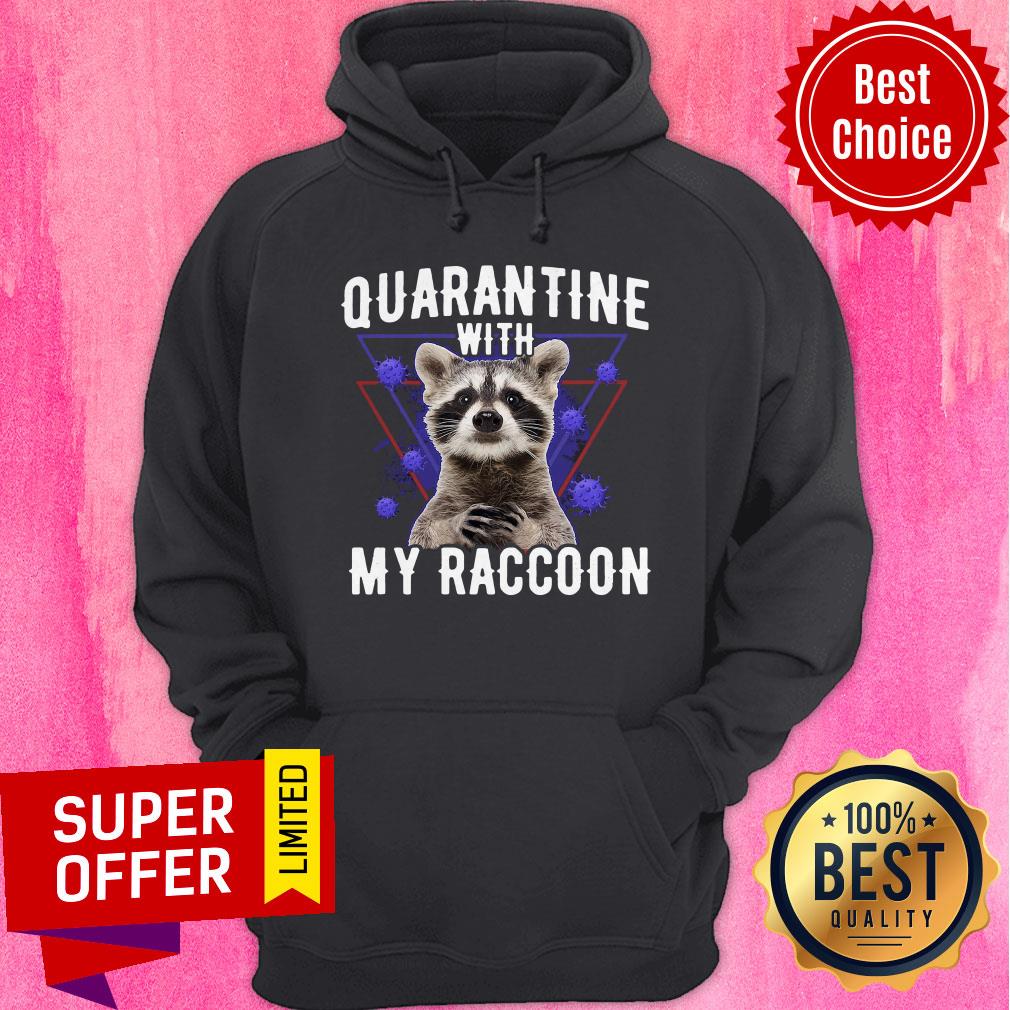 Funny Quarantine With My Raccoon Shirt - Image 3