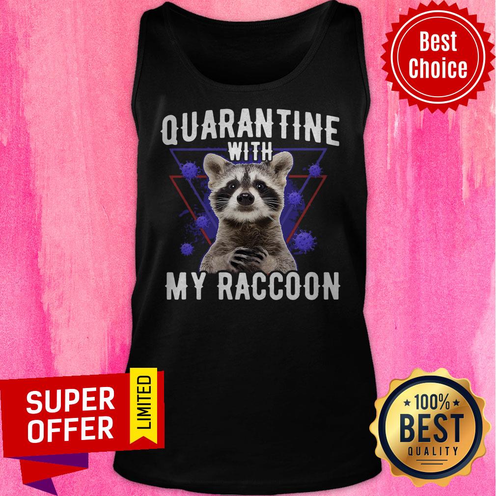 Funny Quarantine With My Raccoon Shirt - Image 5