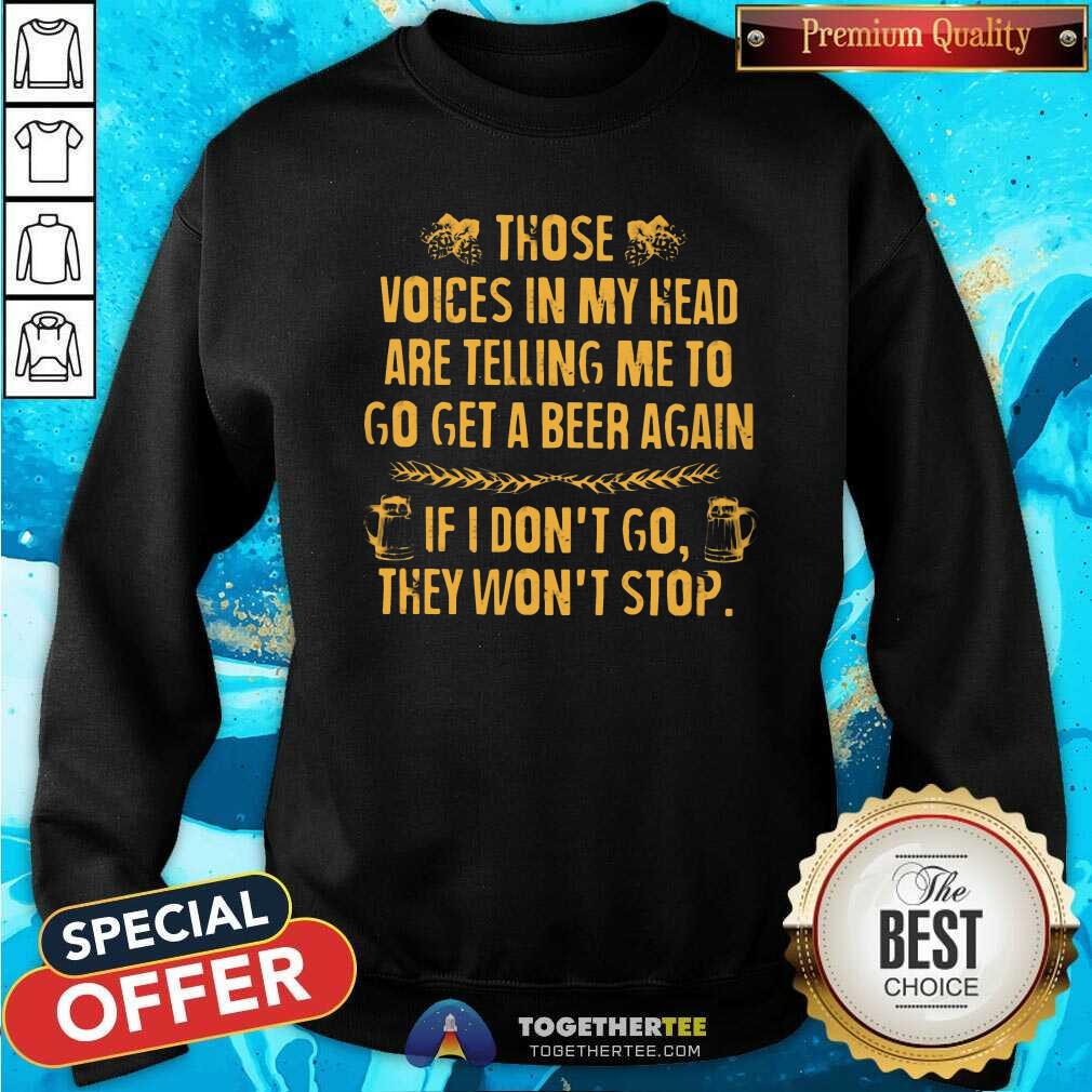Hot Those Voices In My Head Are Telling Me To Beer Shirt - Image 2