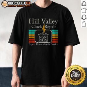 Premium Hill Valley Clock Repair Back To The Future Expert Restoration And Service Shirt