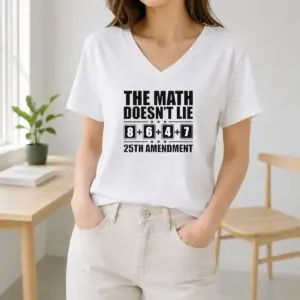 Alternative view of Funny The Math Does Not Lie 8 Plus 6 Plus 4 Plus 7 25th Amendment Politics Shirt