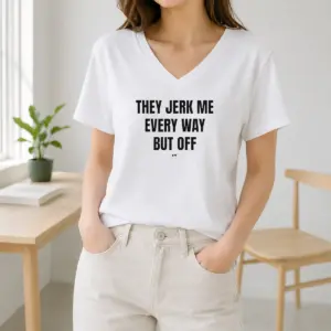 Alternative view of Good They Jerk Me Every Way But Off Gat Since 22 Slogan Humor Novelty Shirt