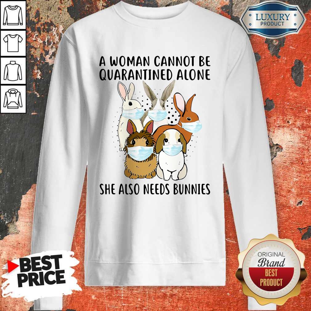 Top A Woman Cannot Be Quarantined Alone She Also Needs Bunnies Shirt - Image 2