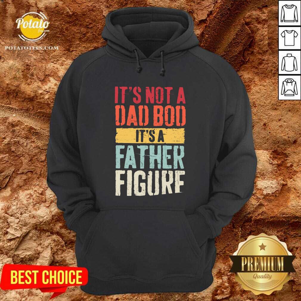 It'S Not A Dad Bod It'S A Father Figure Shirt - Image 5