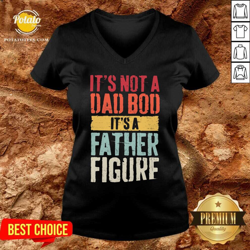 It'S Not A Dad Bod It'S A Father Figure Shirt - Image 2