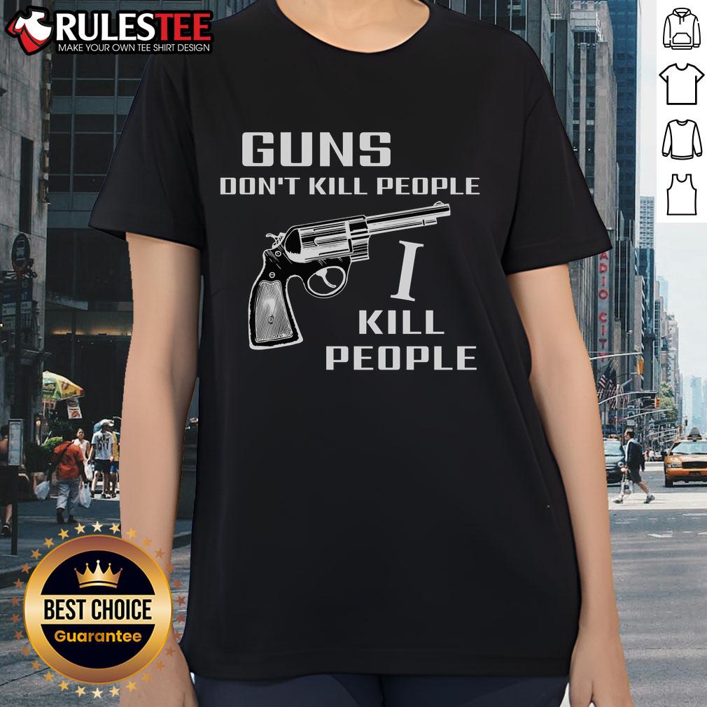 Official Guns Don't Kill People I Do Shirt - Image 3