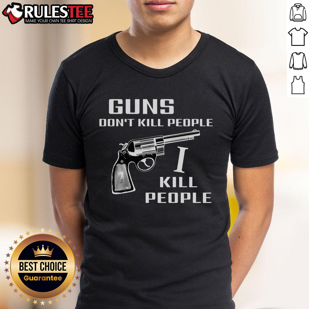 Official Guns Don't Kill People I Do Shirt