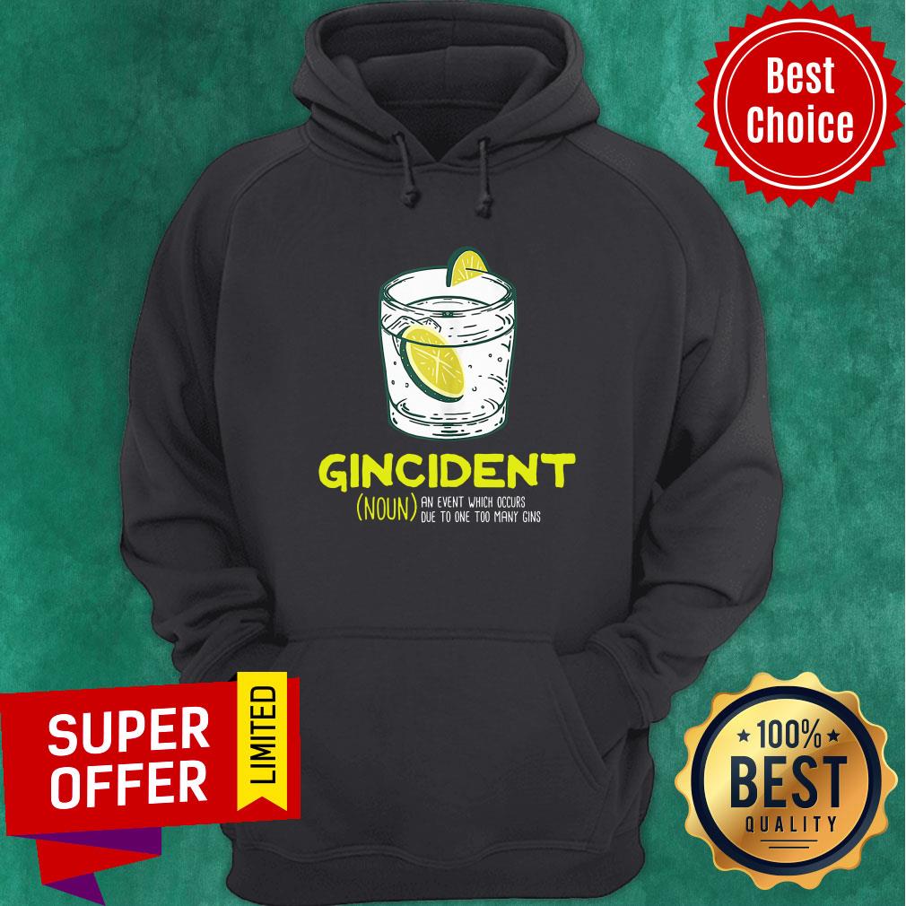 Gincident An Event Which Occurs Due To One Too Many Gins Shirt - Image 2