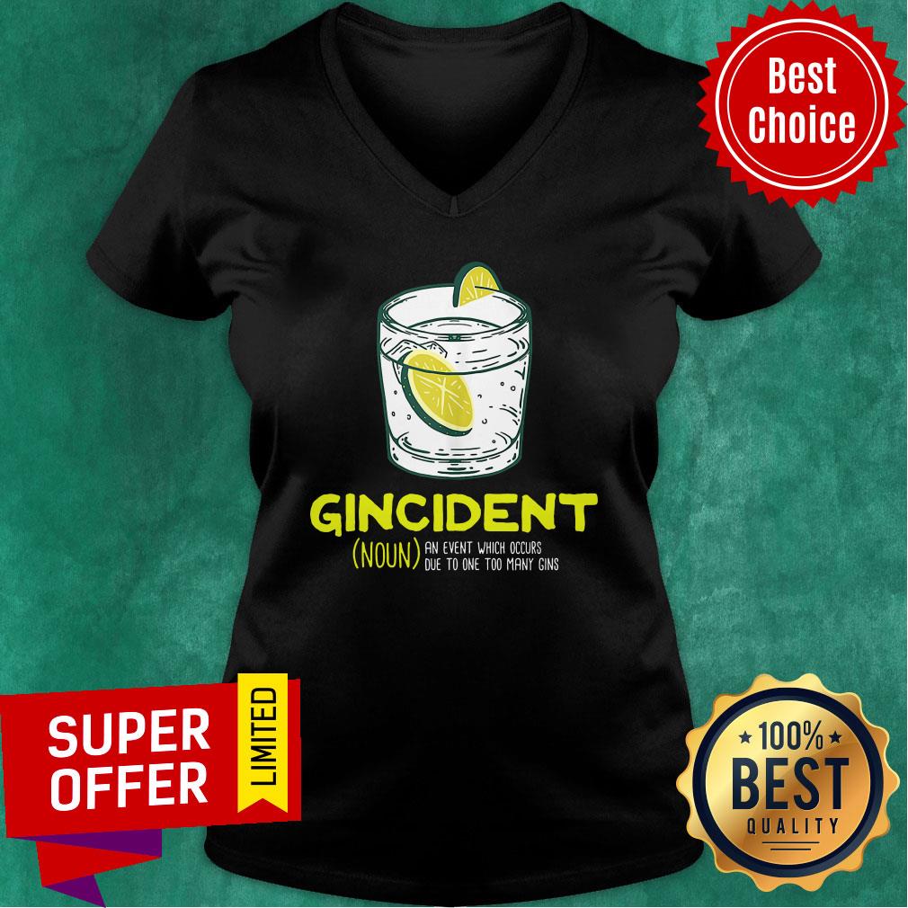 Gincident An Event Which Occurs Due To One Too Many Gins Shirt - Image 3