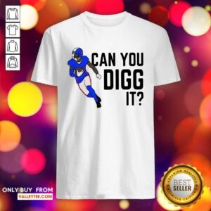 Happy Buffalo Bills Can You Digg It Shirt