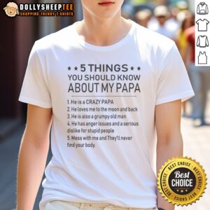Official 5 Things You Should Know About My Papa T-Shirt