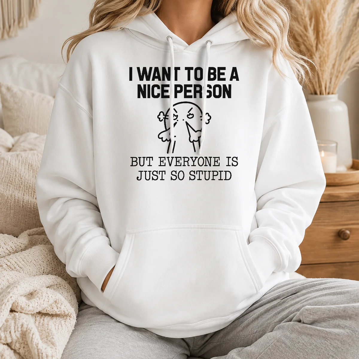 Hot Pretty I Want To Be A Nice Person But Everyone Is Just So Stupid Shirt - Image 6