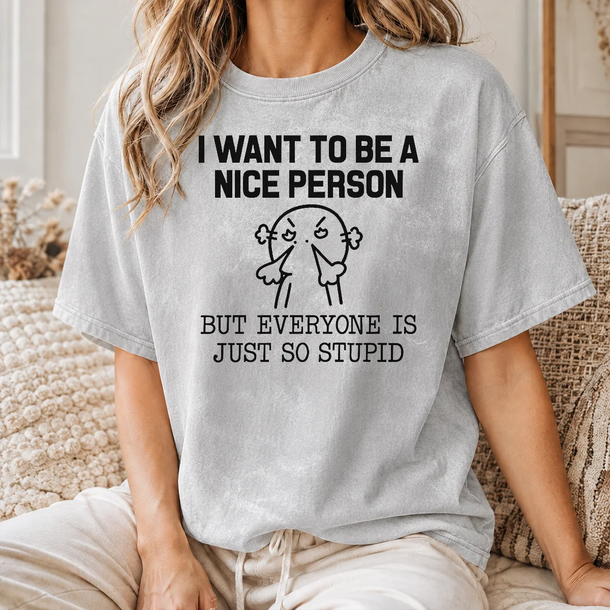 Hot Pretty I Want To Be A Nice Person But Everyone Is Just So Stupid Shirt - Image 8