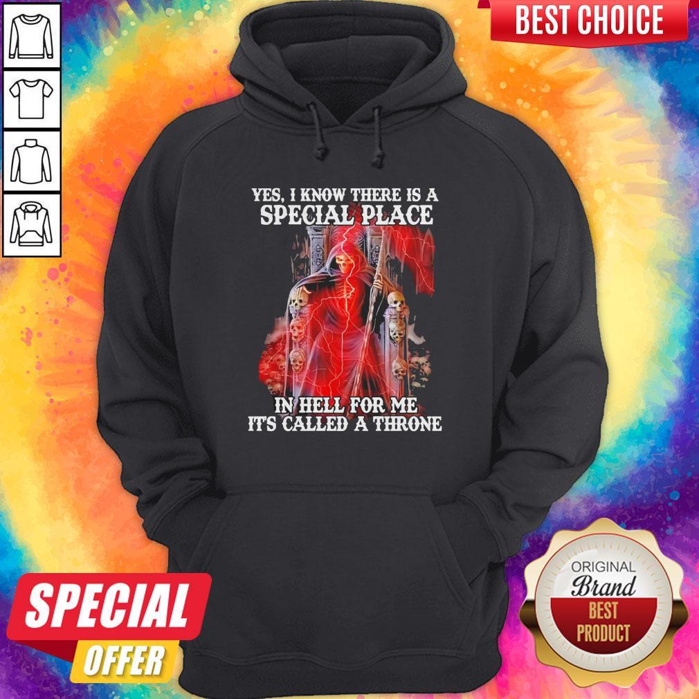 San La Muerte Yes I Know There Is A Special Place In Hell For Me It'S Called A Throne Shirt - Image 5