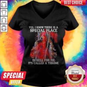 Alternative view of San La Muerte Yes I Know There Is A Special Place In Hell For Me It'S Called A Throne Shirt