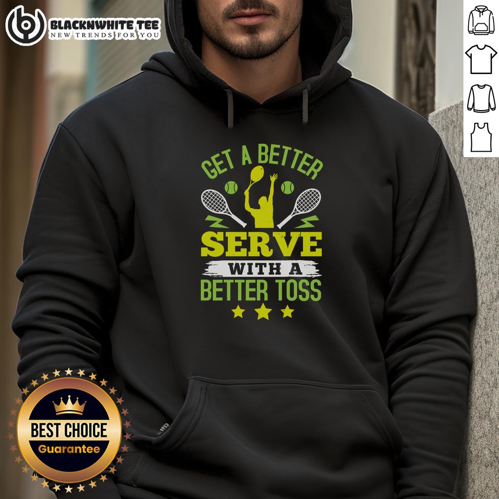 Top Get A Better Serve With A Better Toss Tennis T-Shirt - Image 2